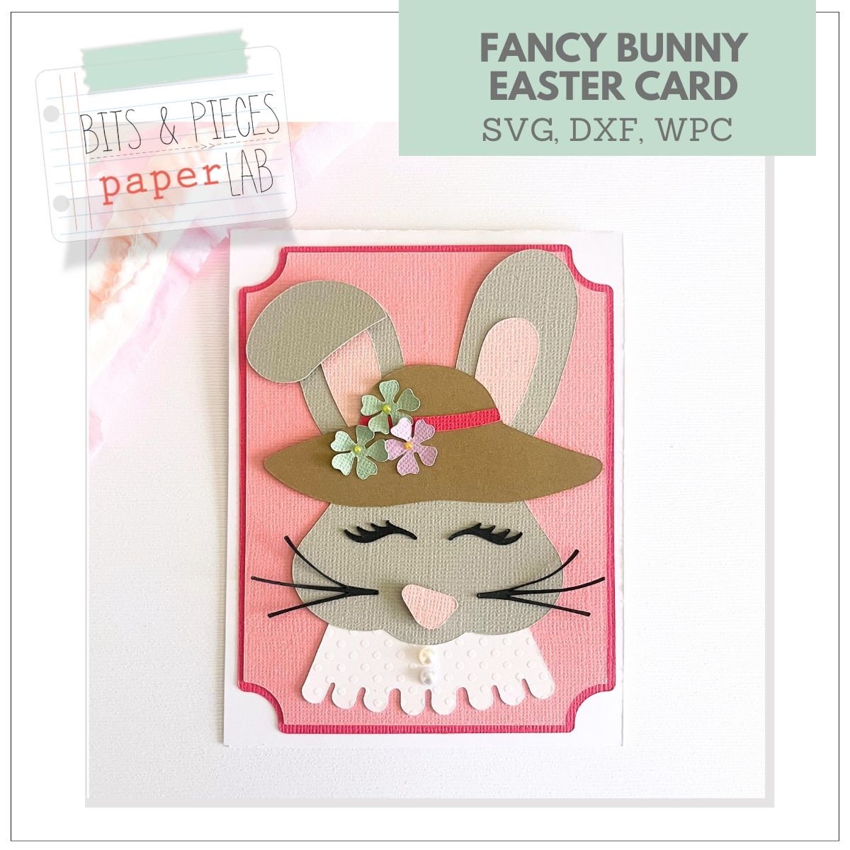 Fancy Bunny Easter Card SVG – Bits & Pieces Paper Lab